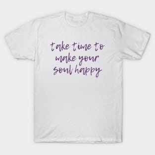 Make Your Soul Happy T-Shirt